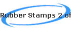 Rubber Stamps 2 of 6